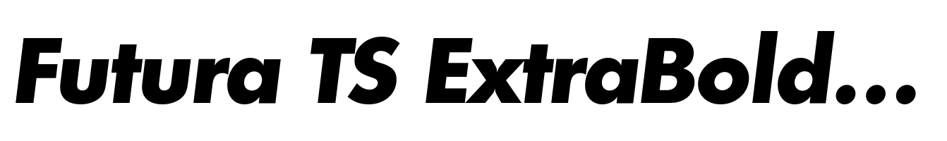 Futura TS ExtraBold Italic